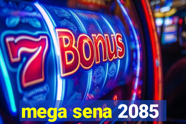 mega sena 2085